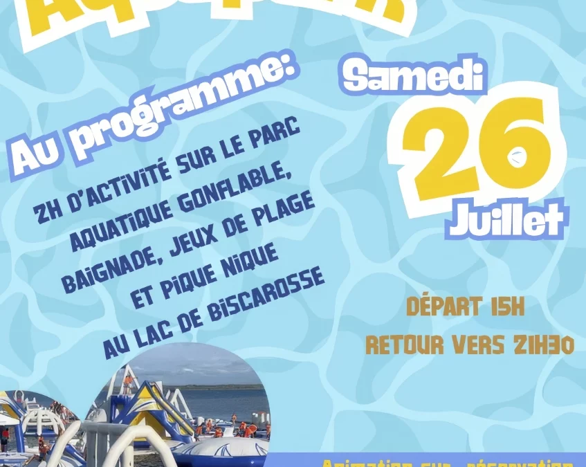 SORTIE AQUAPARK : SAMEDI 26 JUILLET