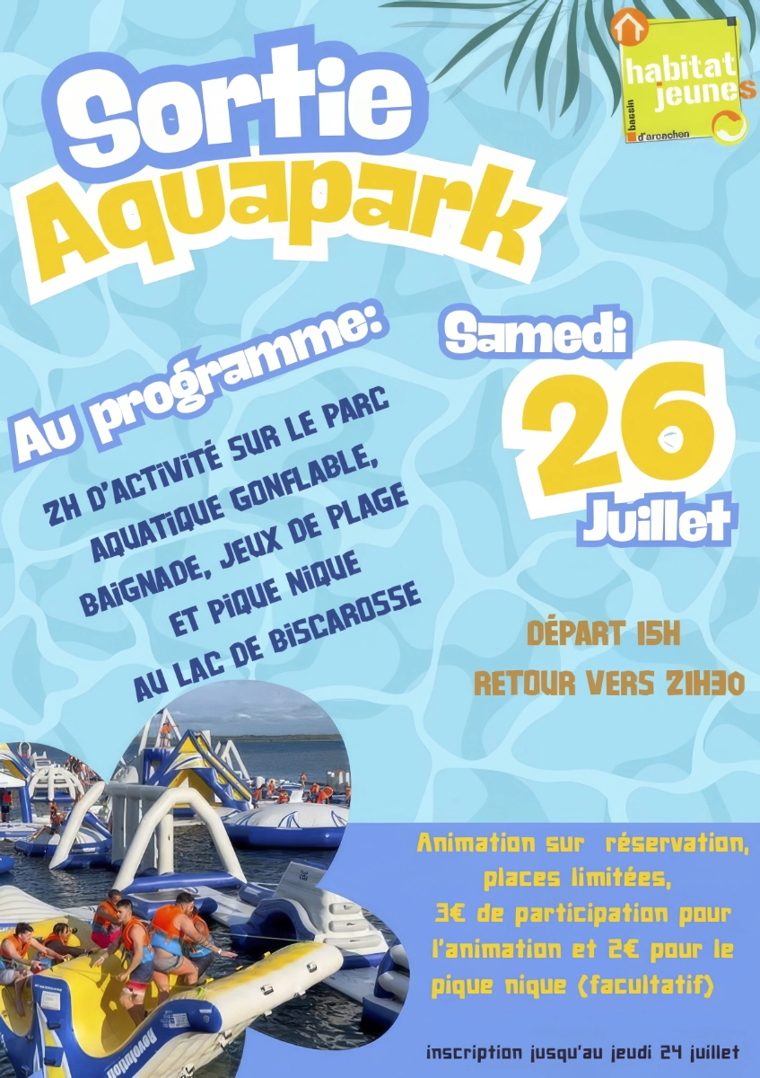 SORTIE AQUAPARK : SAMEDI 25 JUILLET